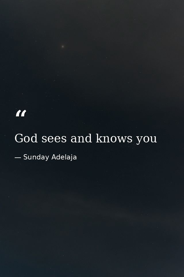 God sees and knows you — Sunday Adelaja