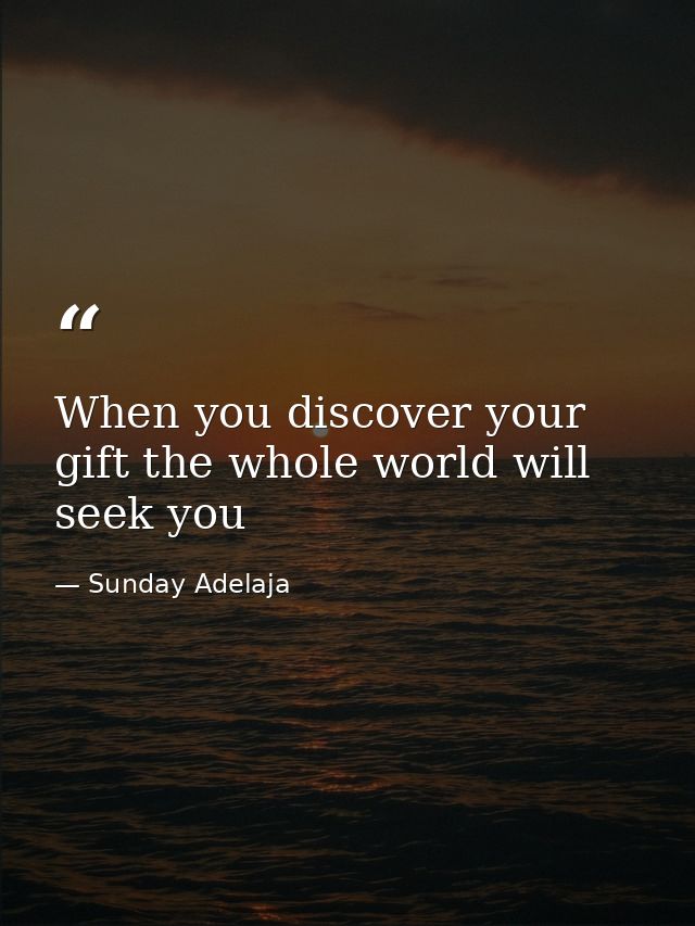 When you discover your gift the whole world will seek you — Sunday Adelaja