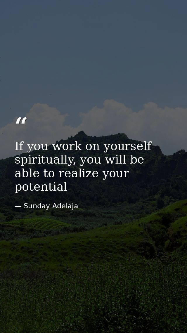 If you work on yourself spiritually, you will be able to realize your potential — Sunday Adelaja