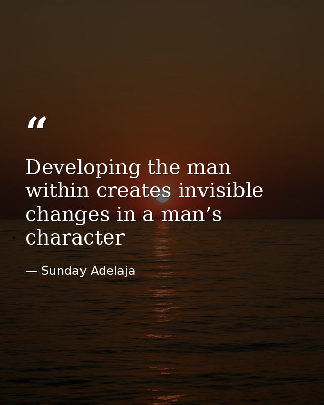 Developing the man within creates invisible changes in a man’s character — Sunday Adelaja