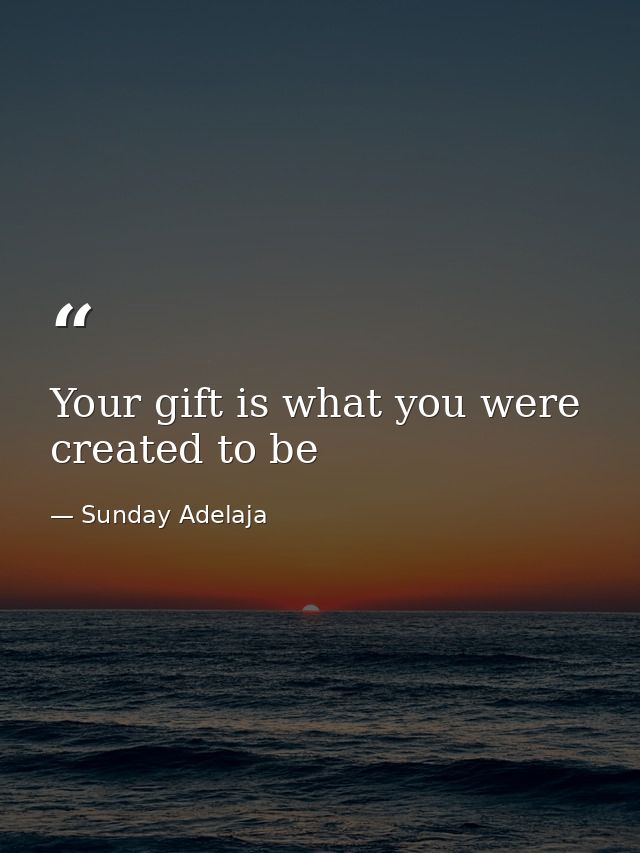 Your gift is what you were created to be — Sunday Adelaja