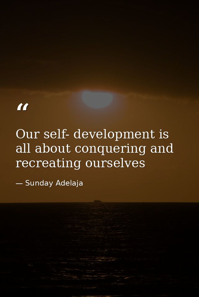 Our self- development is all about conquering and recreating ourselves — Sunday Adelaja