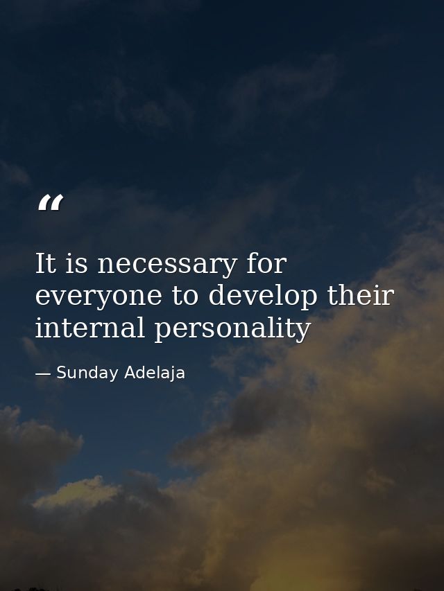 It is necessary for everyone to develop their internal personality — Sunday Adelaja