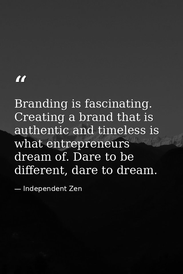 Branding is fascinating. Creating a brand that is authentic and timeless is what entrepreneurs dream of. Dare to be diff — Independent Zen