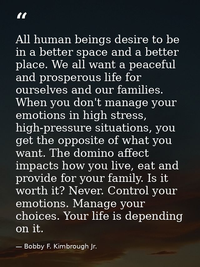 All human beings desire to be in a better space and a better place. We all want a peaceful and prosperous life for ourse — Bobby F. Kimbrough Jr.