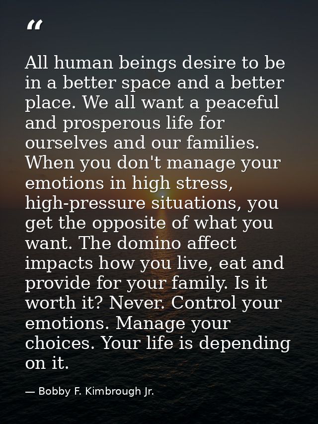 All human beings desire to be in a better space and a better place. We all want a peaceful and prosperous life for ourse — Bobby F. Kimbrough Jr.