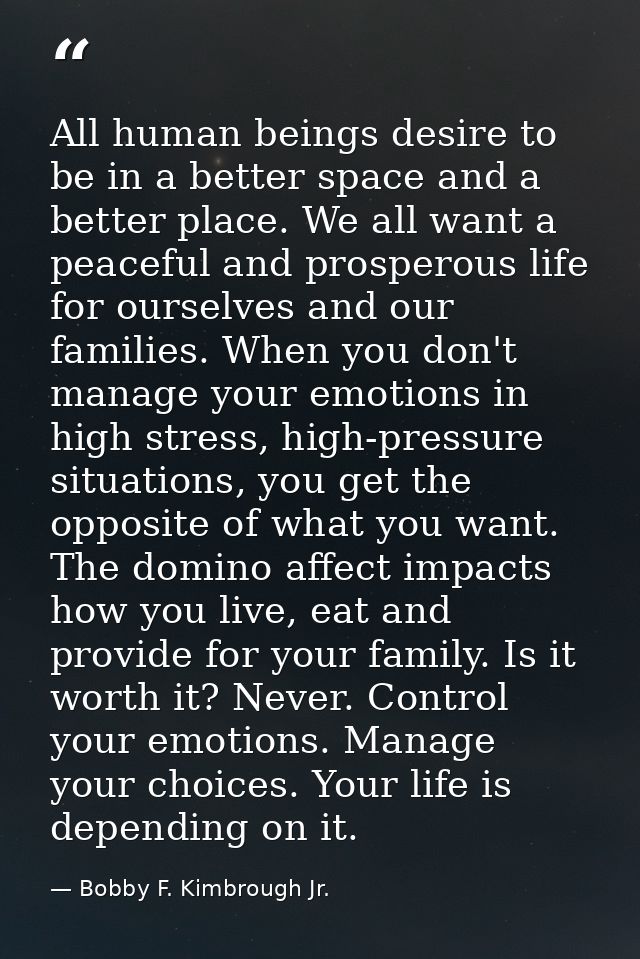 All human beings desire to be in a better space and a better place. We all want a peaceful and prosperous life for ourse — Bobby F. Kimbrough Jr.
