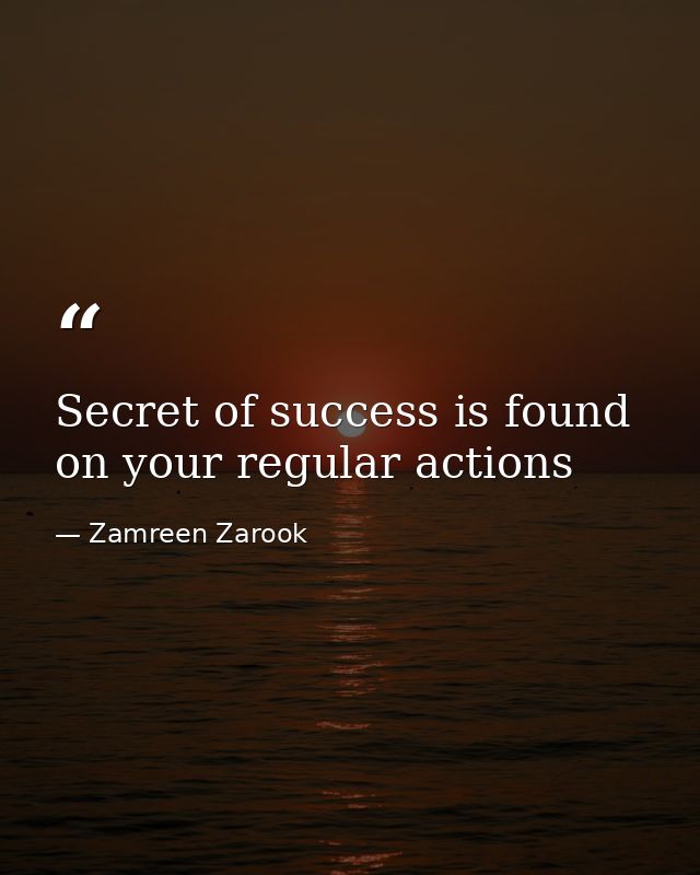 Secret of success is found on your regular actions — Zamreen Zarook