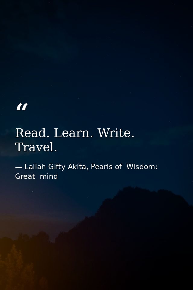 Read. Learn. Write. Travel. — Lailah Gifty Akita, Pearls of  Wisdom: Great  mind