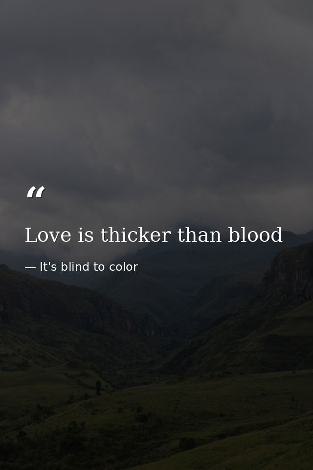 Love is thicker than blood — It's blind to color