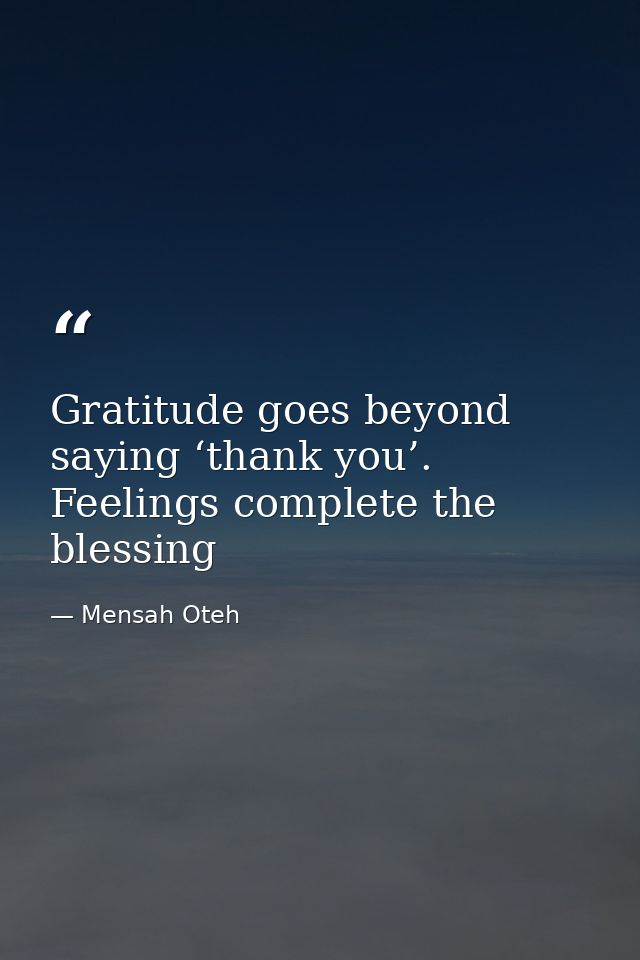 Gratitude goes beyond saying ‘thank you’. Feelings complete the blessing — Mensah Oteh