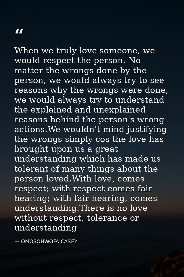 When we truly love someone, we would respect the person. No matter the wrongs done by the person, we would always try to — OMOSOHWOFA CASEY
