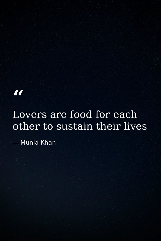 Lovers are food for each other to sustain their lives — Munia Khan