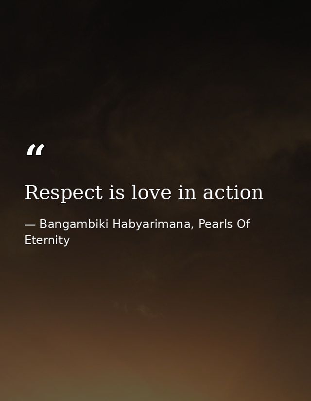 Respect is love in action — Bangambiki Habyarimana, Pearls Of Eternity