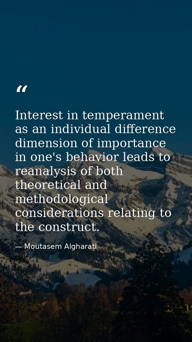 Interest in temperament as an individual difference dimension of importance in one's behavior leads to reanalysis of bot — Moutasem Algharati