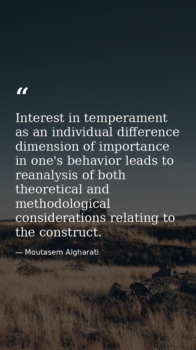 Interest in temperament as an individual difference dimension of importance in one's behavior leads to reanalysis of bot — Moutasem Algharati