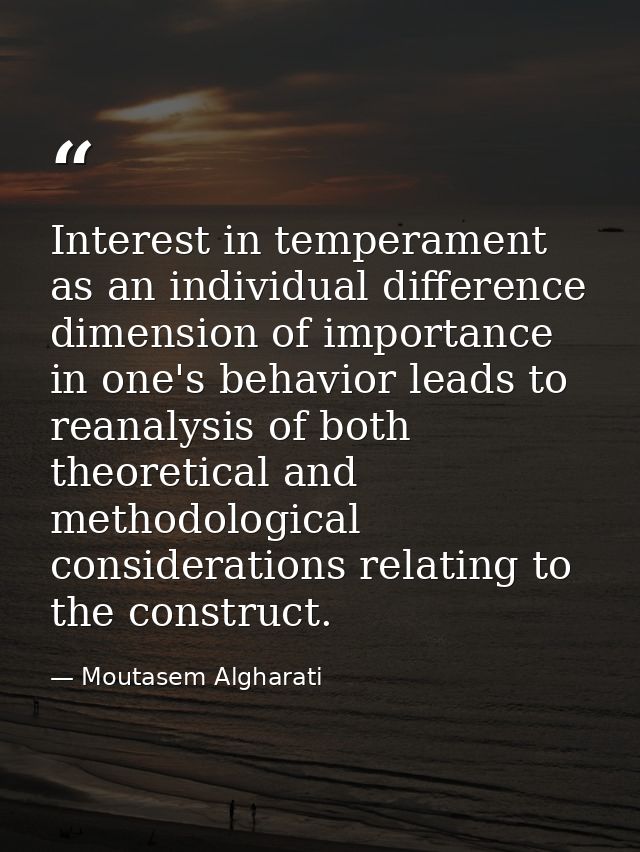 Interest in temperament as an individual difference dimension of importance in one's behavior leads to reanalysis of bot — Moutasem Algharati