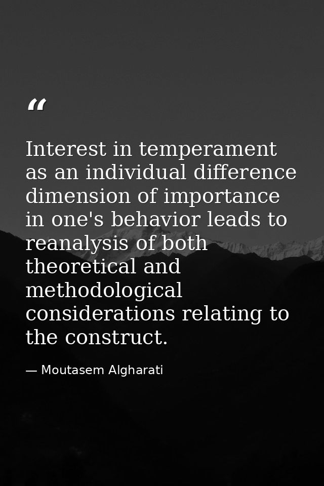 Interest in temperament as an individual difference dimension of importance in one's behavior leads to reanalysis of bot — Moutasem Algharati