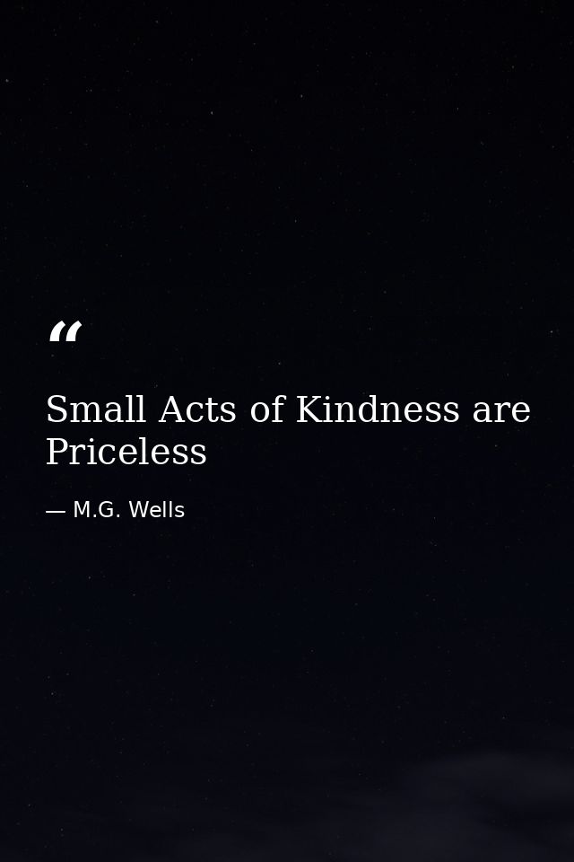 Small Acts of Kindness are Priceless — M.G. Wells