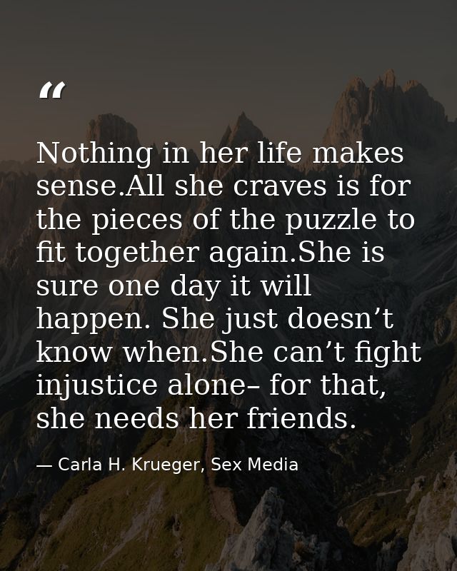 Nothing in her life makes sense.All she craves is for the pieces of the puzzle to fit together again.She is sure one day — Carla H. Krueger, Sex Media