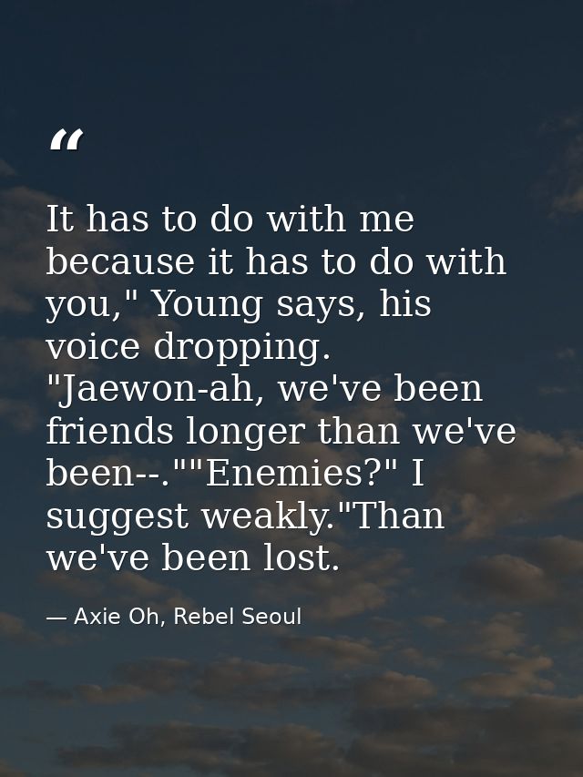 It has to do with me because it has to do with you," Young says, his voice dropping. "Jaewon-ah, we've been friends long — Axie Oh, Rebel Seoul