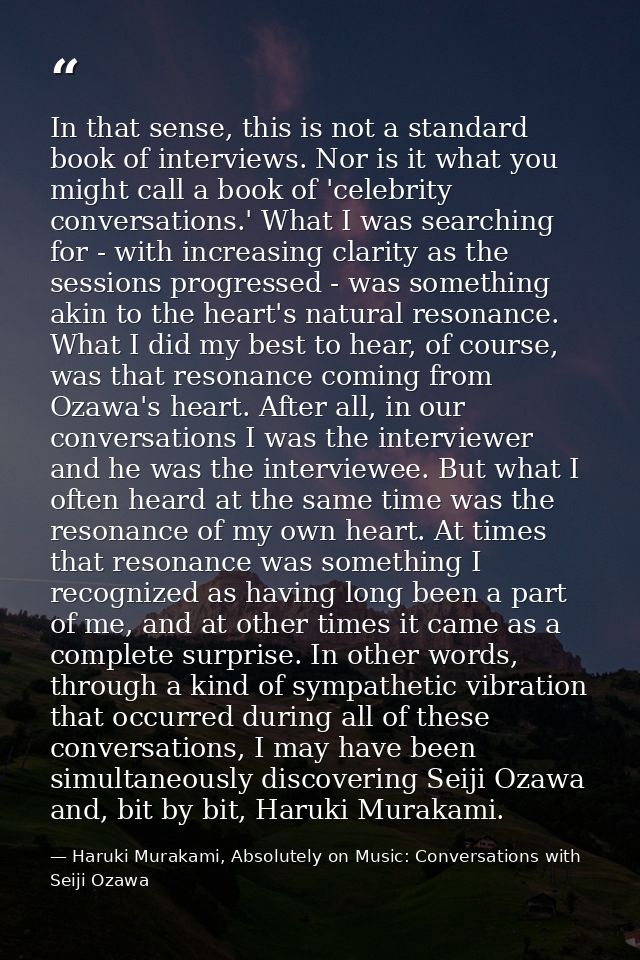 In that sense, this is not a standard book of interviews. Nor is it what you might call a book of 'celebrity conversatio — Haruki Murakami, Absolutely on Music: Conversations with Seiji Ozawa