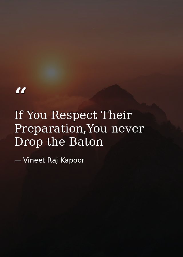 If You Respect Their Preparation,You never Drop the Baton — Vineet Raj Kapoor