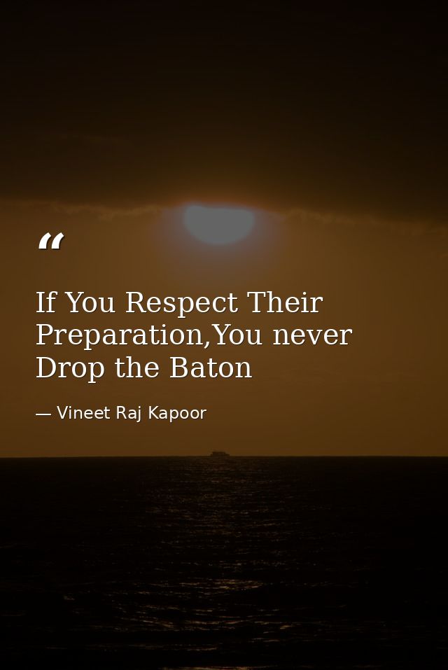 If You Respect Their Preparation,You never Drop the Baton — Vineet Raj Kapoor