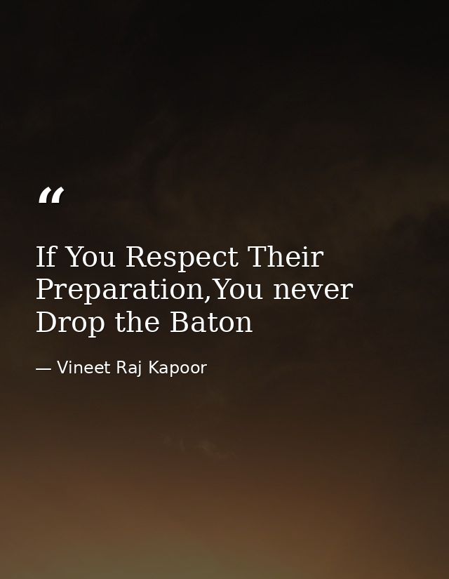 If You Respect Their Preparation,You never Drop the Baton — Vineet Raj Kapoor