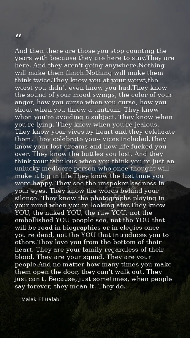 And then there are those you stop counting the years with because they are here to stay.They are here. And they aren't g — Malak El Halabi