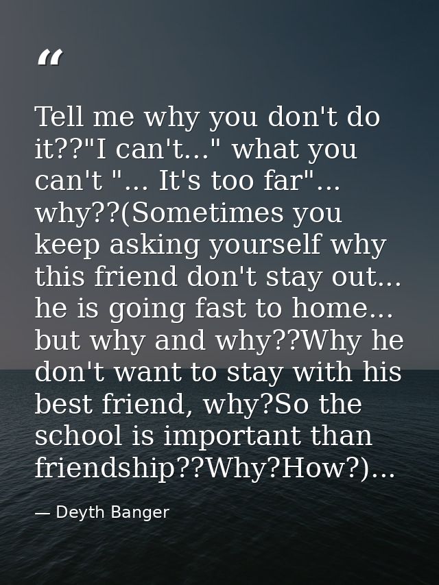 Tell me why you don't do it??"I can't..." what you can't "... It's too far"... why??(Sometimes you keep asking yourself  — Deyth Banger