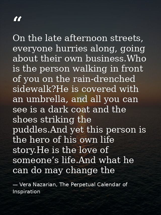 On the late afternoon streets, everyone hurries along, going about their own business.Who is the person walking in front — Vera Nazarian, The Perpetual Calendar of Inspiration