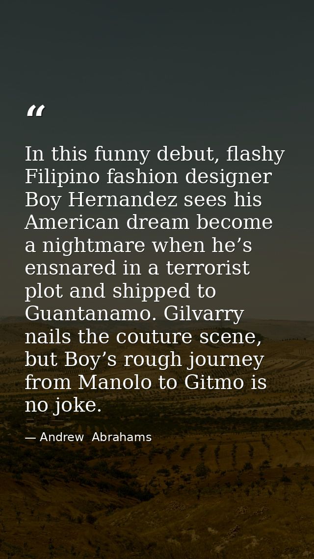 In this funny debut, flashy Filipino fashion designer Boy Hernandez sees his American dream become a nightmare when he’s — Andrew  Abrahams