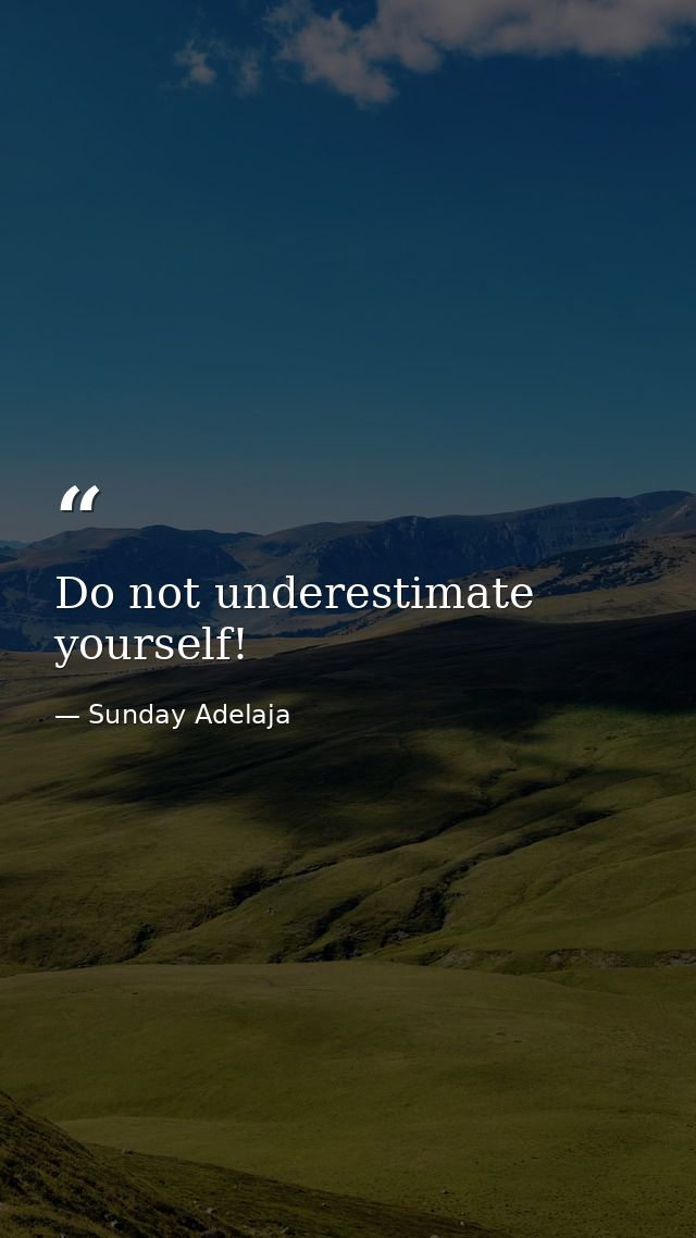 Do not underestimate yourself! — Sunday Adelaja