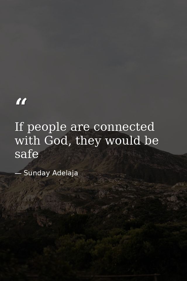 If people are connected with God, they would be safe — Sunday Adelaja