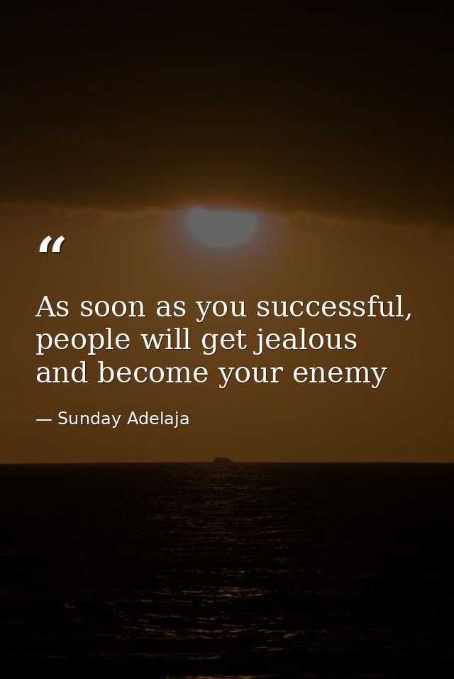 As soon as you successful, people will get jealous and become your enemy — Sunday Adelaja