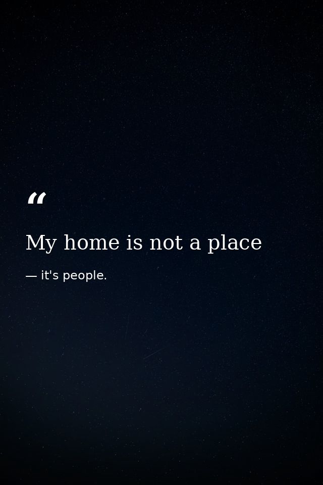 My home is not a place — it's people.