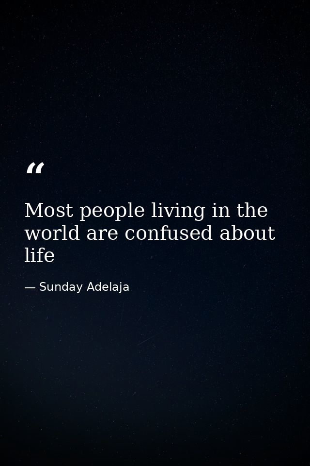 Most people living in the world are confused about life — Sunday Adelaja