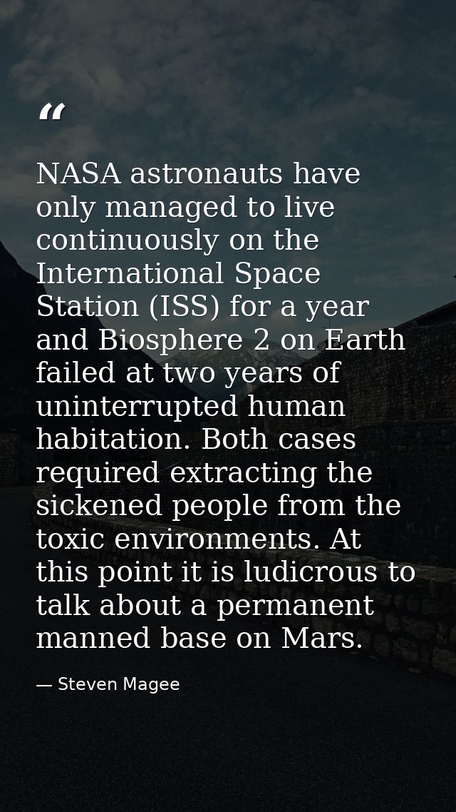 NASA astronauts have only managed to live continuously on the International Space Station (ISS) for a year and Biosphere — Steven Magee