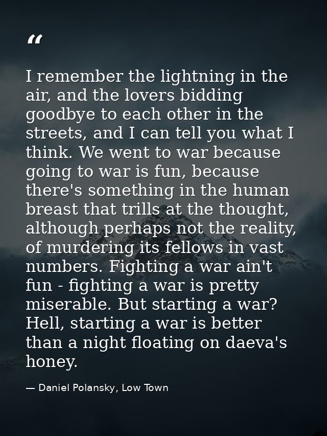 I remember the lightning in the air, and the lovers bidding goodbye to each other in the streets, and I can tell you wha — Daniel Polansky, Low Town