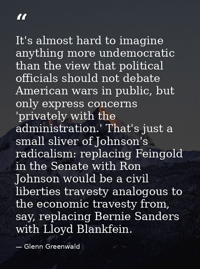 It's almost hard to imagine anything more undemocratic than the view that political officials should not debate American — Glenn Greenwald