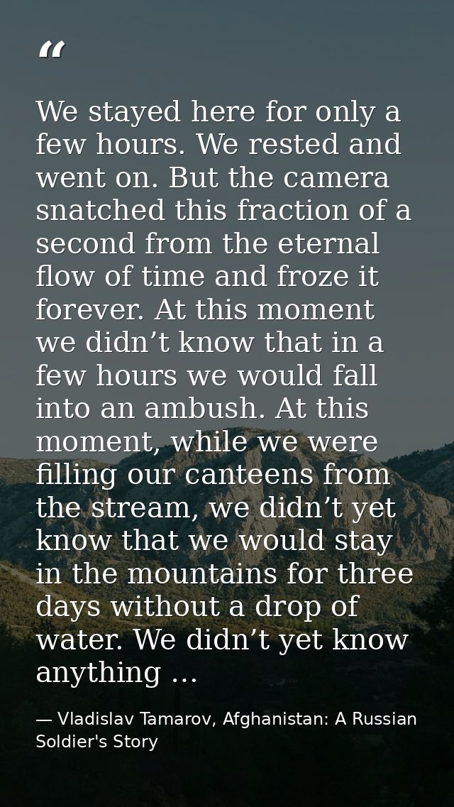 We stayed here for only a few hours. We rested and went on. But the camera snatched this fraction of a second from the e — Vladislav Tamarov, Afghanistan: A Russian Soldier's Story