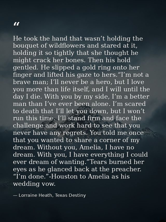 He took the hand that wasn’t holding the bou­quet of wildflowers and stared at it, holding it so tightly that she though — Lorraine Heath, Texas Destiny