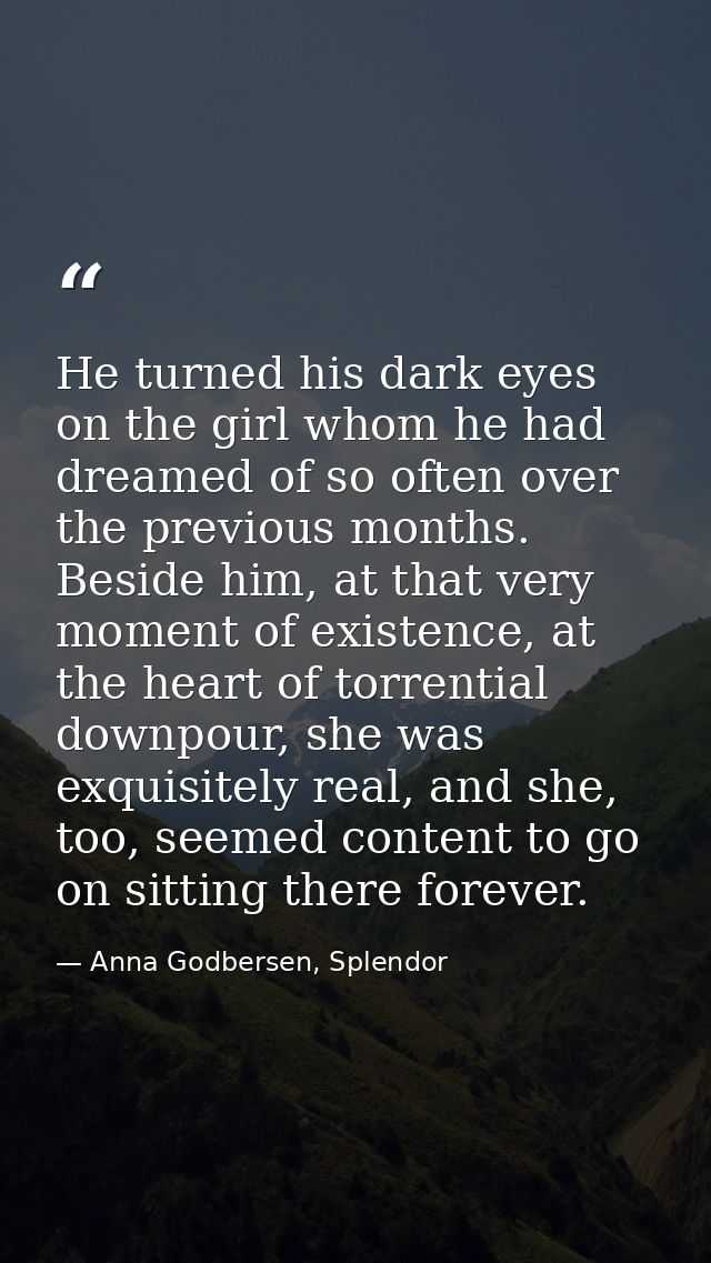 He turned his dark eyes on the girl whom he had dreamed of so often over the previous months. Beside him, at that very m — Anna Godbersen, Splendor