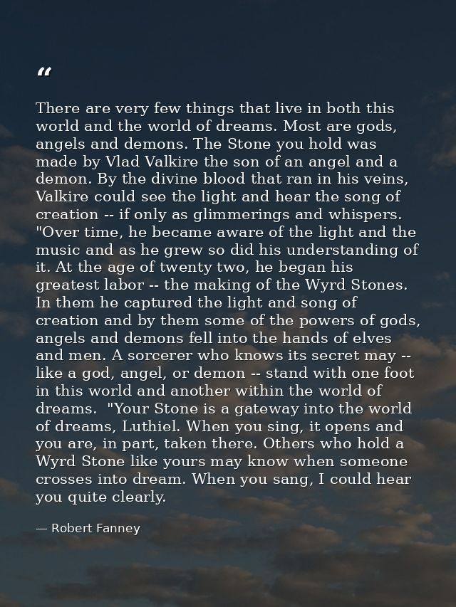 There are very few things that live in both this world and the world of dreams. Most are gods, angels and demons. The St — Robert Fanney