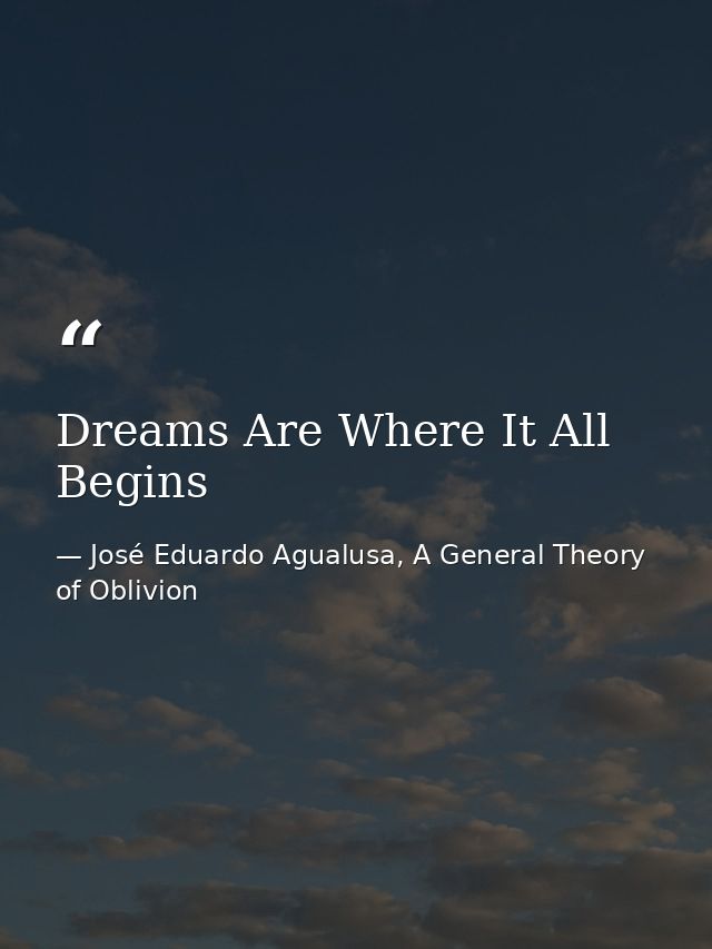 Dreams Are Where It All Begins — José Eduardo Agualusa, A General Theory of Oblivion
