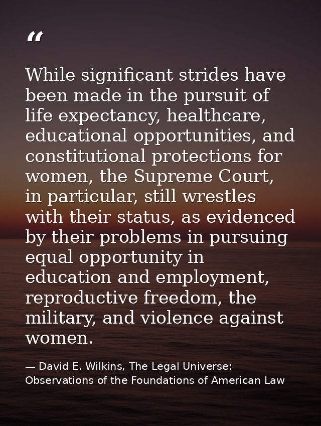 While significant strides have been made in the pursuit of life expectancy, healthcare, educational opportunities, and c — David E. Wilkins, The Legal Universe: Observations of the Foundations of American Law