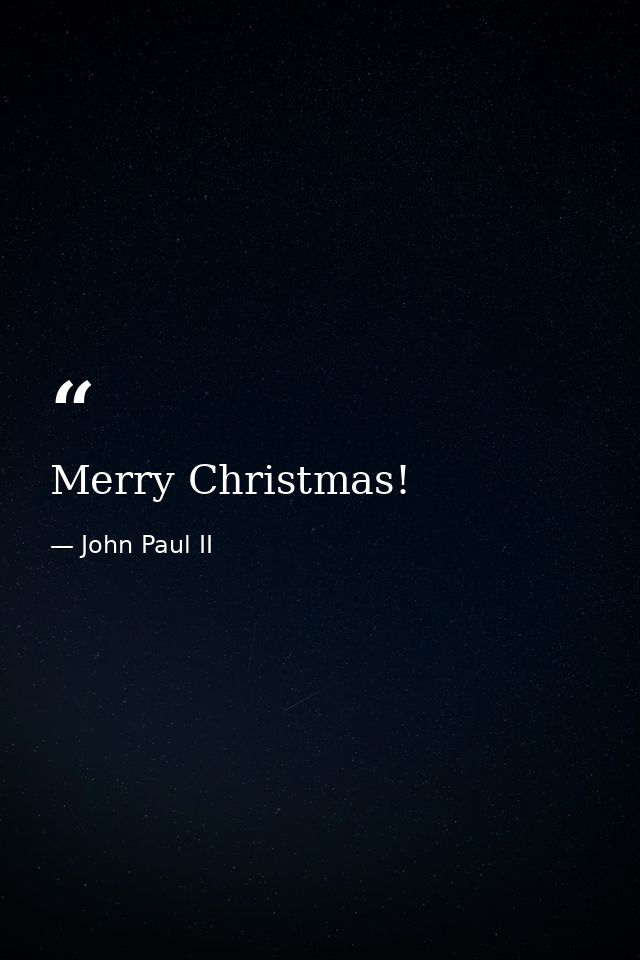 Merry Christmas! — John Paul II