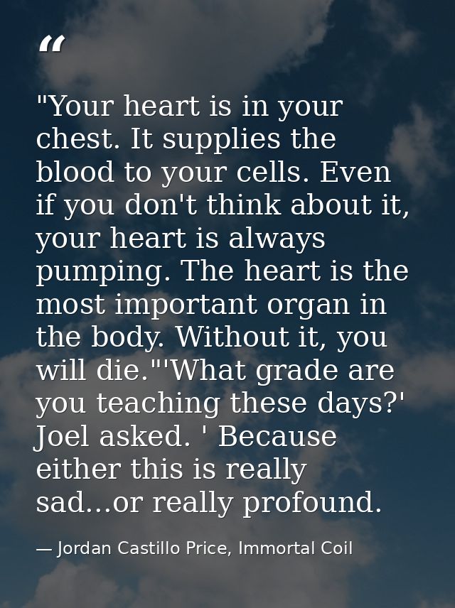 ‎"Your heart is in your chest. It supplies the blood to your cells. Even if you don't think about it, your heart is alwa — Jordan Castillo Price, Immortal Coil