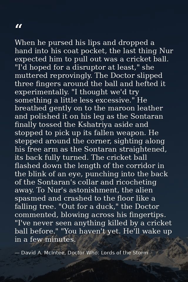 When he pursed his lips and dropped a hand into his coat pocket, the last thing Nur expected him to pull out was a crick — David A. McIntee, Doctor Who: Lords of the Storm